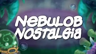Nebulob Nostalgia