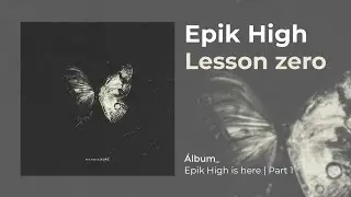 EPIK HIGH - LESSON ZERO (Sub Español | Hangul | Roma)