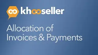 KhooSeller Update: Allocation of Invoices & Payments