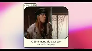 VFSM #215 - O fenômeno do assobio na música pop