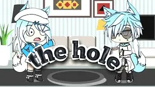 The hole/gachalife/meme