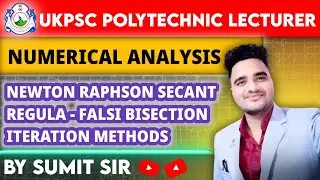 Newton Raphson Regula falsi Methods Lec 3 Numerical Analysis UKPSC Polytechnic Lecturer 2024-25