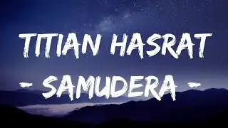Titian Hasrat - Samudera (Lirik)
