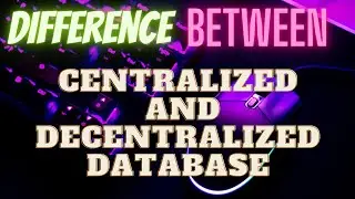 Difference Between Centralized and Decentralized Database || Class 12