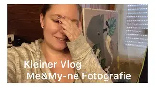 kleiner Vlog, der Fotofreitag kommt zurück! || Me&My-ne Fotografie & Luna Fairytales