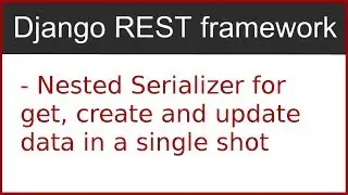 10 | Nested serializer for Create and update data in Django Rest Framework | by Hardik Patel
