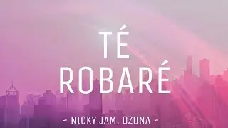 Nicky Jam, Ozuna - Te Robaré (Lyrics / Letra) Full HD // #vevoCertified // #trending