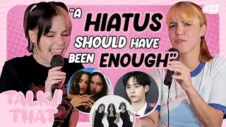 Repercussions from Idol Scandals & Lisa's New Music Direction | TALK!THAT #23
