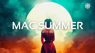 Mac Summer - Let It Go | Drum and Bass
