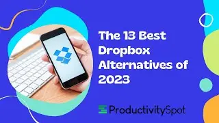 The 13 Best Dropbox Alternatives of 2023
