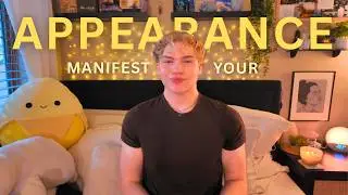 How to Manifest Physical Appearance Changes