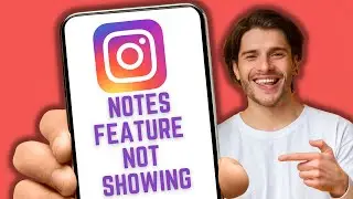 How To FIX Instagram NOTES Feature Not Showing