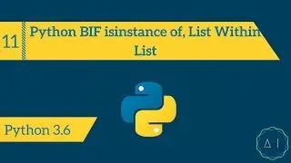 11.Python BIF isinstance of, List Within List | Python 3.6 | AITechEX