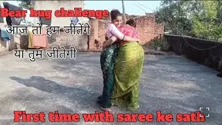 First time bear hug challenge with saree ke sath sanjana and smriti vlogs!!