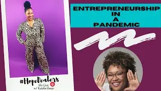 Entrepreneurship in a Pandemic | The HopeDealers Show with Kristin Greer featuring Sister Scientist