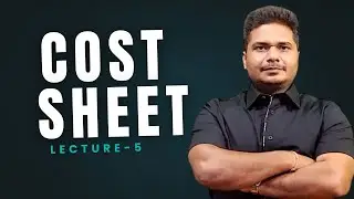 COST || COST SHEET  || LECTURE-4 || CA INTER || PRABHAT SIR || PRABHAT PATHAK CLASSES