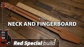 Red Special Build - PT09 Neck and fingerboard