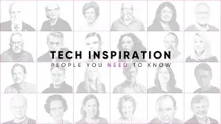 Tech Inspiration: People You Need to Know | Intro