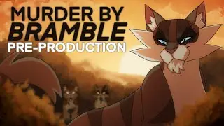 MURDER BY BRAMBLE PRE-PRODUCTION {Warriors Au MAP}