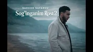Sardor Safarov - Sog'inganim Rost 2 (Official Video)
