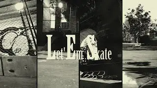 SESSION - LES (Let Em Skate)