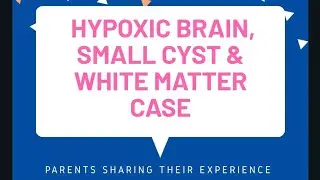Big achievement: Head size increased 3 inches || Hypoxic brain, small cyst & white matter case