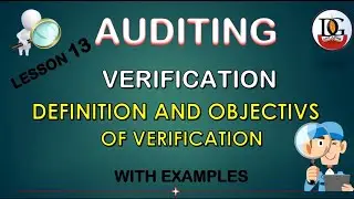 Verification | Verification In Auditing | Definition Of Verification| Objectives Of Verification