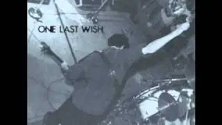 One Last Wish - Break To Broken