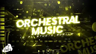 Orchestral Drill For Beginners in Fl Studio Mobile | How to Tutorial | Y3bhr Flm