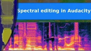 Sound - Precision editing by frequency in Audacity using the spectrograph display