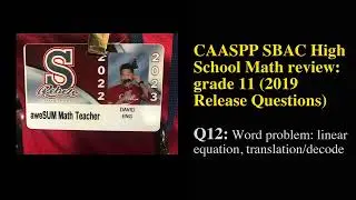SBAC HS MATH (2019, Q12): Word problem: linear equation, translation/decode