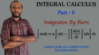 Integral Calculus|Part-9|Integration By Parts|Types of Integrals|Methods of Integration|Important...