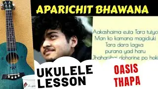 APARICHIT BHAWANA | Ukulele Lesson| OASIS THAPA | Nepali Song Ukulele Tutorial