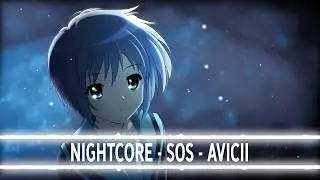 Nightcore - SOS - Avicii feat. Aloe Blacc