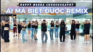 AI MÀ BIẾT ĐƯỢC REMIX - SOOBIN XTLINH | Hot tiktok | Zumba Dance | Happy Mehra Choreography