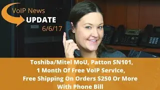 VoIP News Update Episode 9 - Toshiba/Mitel MoU - Patton SN101