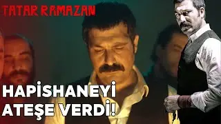 Hapishaneyi Ateşe Verdiler! | Tatar Ramazan 26. Bölüm