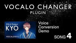 VOCALO CHANGER PLUGIN - ZOLA Project KYO - DEMO SONG 04