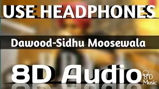 Dawood-8D Song|Dawood-Sidhu Moosewala|Dawood-8D {Audio} Song|Sidhu Moosewala 8d Song|