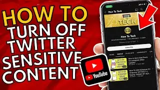 How To Turn Off Twitter Sensitive Content Setting (2022)