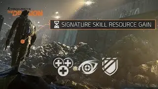 The Division™ 1.6.1 - Signature Skill Resource Gain (In-Depth Guide)