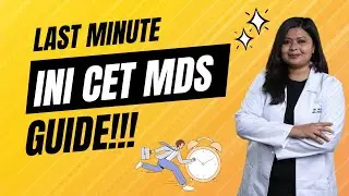 INI-CET MDS for late comers: How to study effectively in limited time?