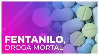 Fentanilo, Droga Mortal