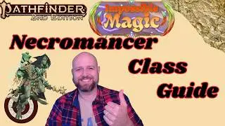 Pathfinder2e - IMPOSSIBLE MAGIC! Necromancer Class Guide! 