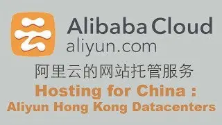 1 of 2: Hosting in Hong Kong through Aliyun.com, Where to Host Your China Website