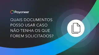 Quais documentos posso usar caso não tenha os que forem solicitados - Payoneer Knowledge Hub