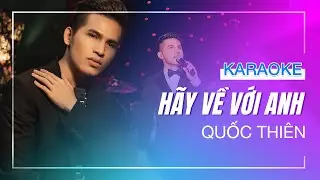 [KARAOKE] - HÃY VỀ VỚI ANH - Quốc Thiên (Beat tách)