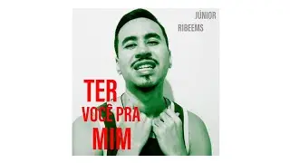 Júnior Ribeems - Ter Você Pra Mim (Audio)