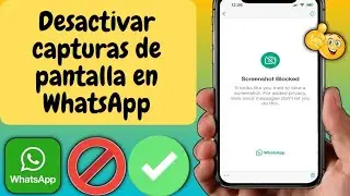 ¿Cómo bloquear capturas de pantalla en WhatsApp?