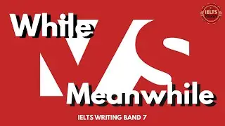 Writing Band 7+: สอนใช้ While Vs  Meanwhile แบบง่ายๆ